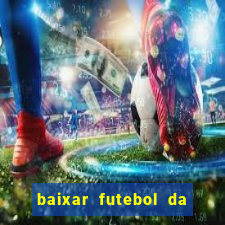 baixar futebol da hora 3.7 atualizado